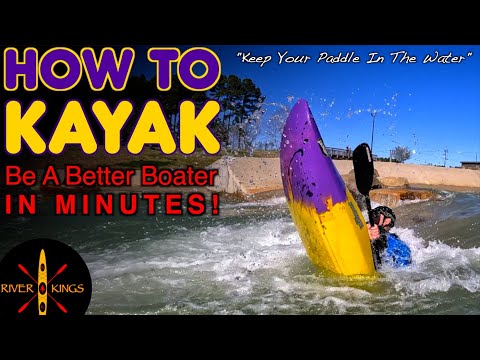 How To Kayak - Keep Your Paddle In The Water!