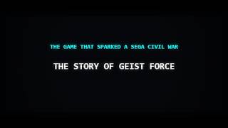 The Game That Sparked a Sega Civil War - Geist Force