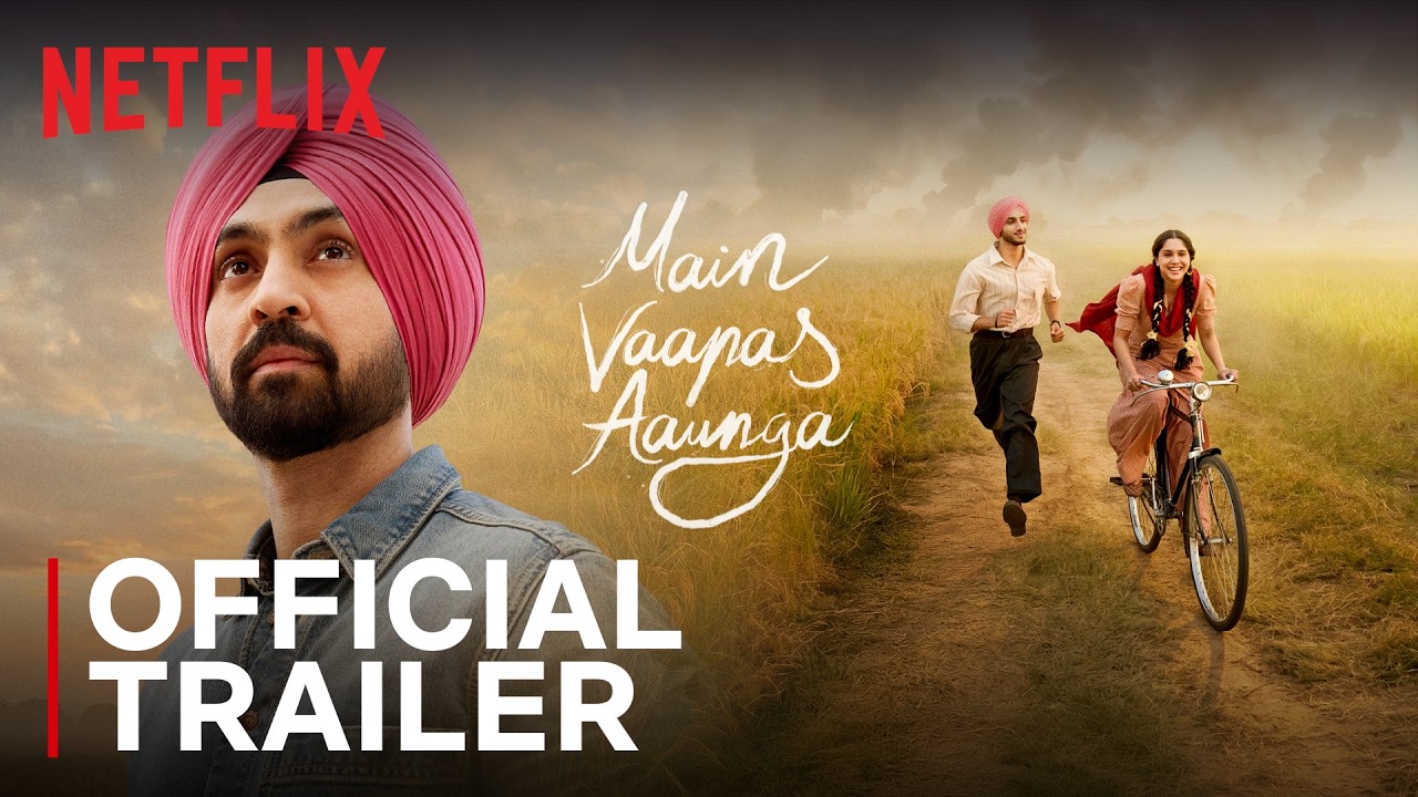 Main Vaapas Aaunga | Official Trailer | Sharvari, Vedang R., Diljit, Naseeruddin | Netflix India