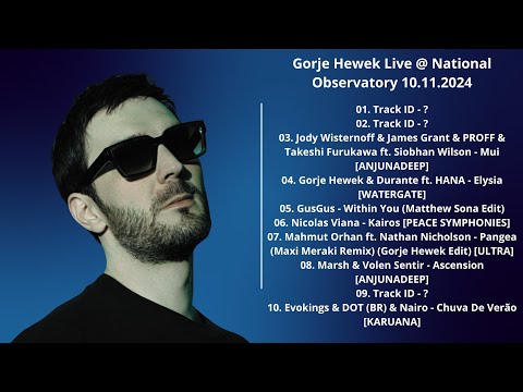 Gorje Hewek Live @ National Observatory 10.11.2024 with tracklist