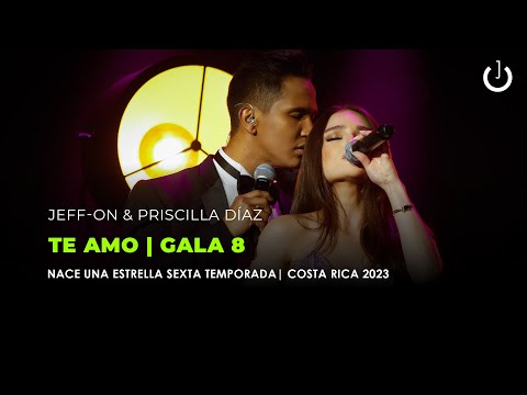 Jeff-ON & Priscilla Díaz | Te Amo | Gala 8 - Nace Una Estrella | Temporada 6