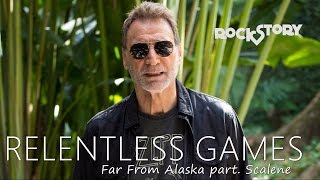 Relentless Games - Far From Alaska part. Scalene | Rock Story