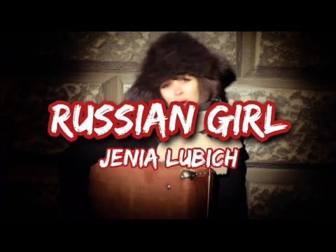 Jenia Lubich - Russian Girl (Lyrics) #russia #ruasiantirl #jenia #russian 