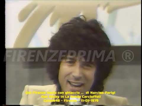 Qui Firenze liscio con ghiaccio ... Narciso Parigi. Don Backy in La banda Carcioffoli Canale 48 1979