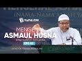 Mengenal Asmaul Husna (Taqrib At-Tadmuriyah), Eps.02 - Ustadz Dr. Firanda Andirja, M.A. Mengenal Asmaul Husna (Taqrib At-Tadmuriyah), Eps.02 - Ustadz Dr. Firanda Andirja, M.A.