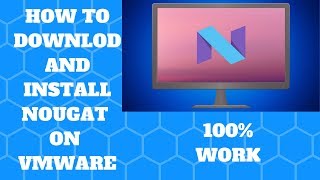 How To Download And Install Android Nougat In Vmwa