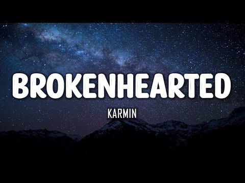 Karmin - Brokenhearted (Lyrics)