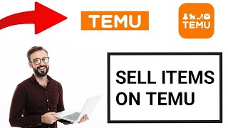 How to Sell items on Temu Easily