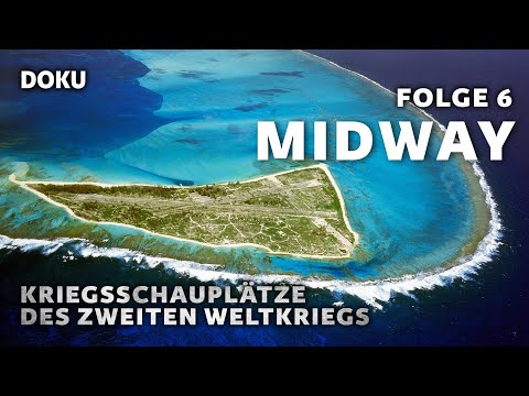 Frontlines - Kriegsschauplätze des Zweiten Weltkriegs - Folge 6: Midway (Geschichte, 2.Weltkrieg)