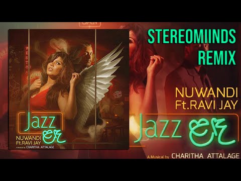 Jazz Landa (Stereomiinds Remix) - Nuwandi ft. Ravi Jay & Charitha Attalage
