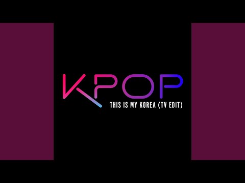 Video thumbnail for This is My Korea (TV Edit)