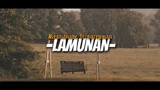 Download lagu Restianade ft Surepman -LAMUNAN- (SLOWED) Lirik mp3
