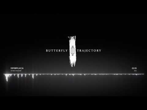 Butterfly Trajectory -  Defibrylacja (2017)