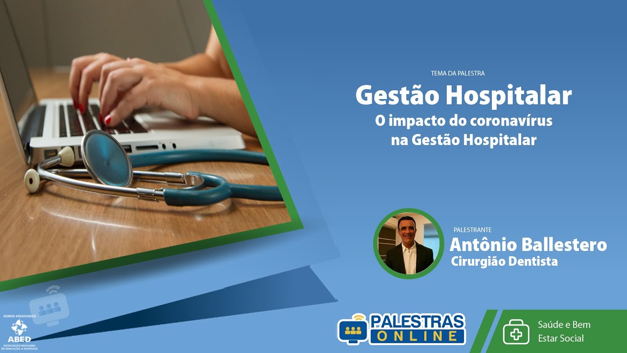 O impacto do coronavírus na Gestão Hospitalar - Antonio Ballestero - Palestras Online