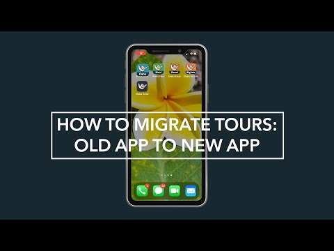 App Tutorial #3: How to Migrate Tours to New App!