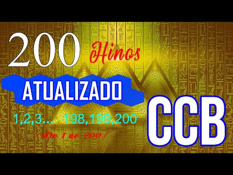 200 Hinos - 1,2,3,4,5,... 198,199,200 - os primeiros 200 hinos do Hinário 5 CCB - ATUALIZADOS!