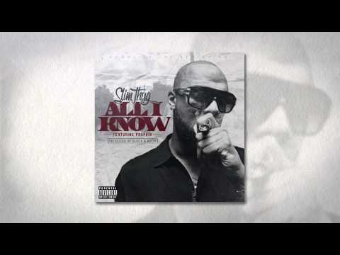 Slim Thug - All I Know (ft. Propain)