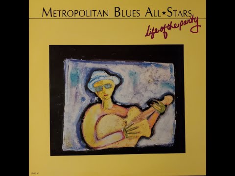 Metropolitan Blues All-Stars - 07 I Only Lacks A Dime - Life Of The Party