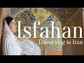 🇮🇷【Travel vlog】Best of Isfahan