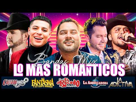 Banda MS, Grupo Firme, Carin Leon, Banda El Limón,Banda El Recodo Mix Bandas Románticas Lo Mas Nuevo