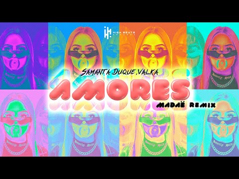 Samanta Duque x Valka - Amores (Madaë Remix)