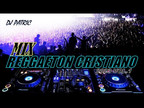 MIX REGGAETON CRISTIANO 2023 VOL 1 / DJ PATRIC /JAY KALYL/OMY ALKA/DANIELA GALEANO/JAYDAN Y MAS..