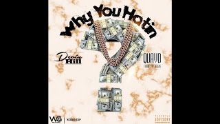 Devin Hill ft. Quavo - Why You Hatin (2016)