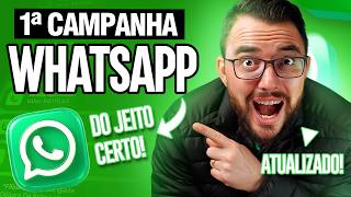 Como fazer uma Campanha de Mensagem para o WhatsApp (PRIMERIA CAMPANHA)