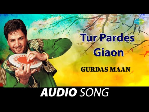 Tur Pardes Giaon | Gurdas Maan | Old Punjabi Songs | Punjabi Songs 2022