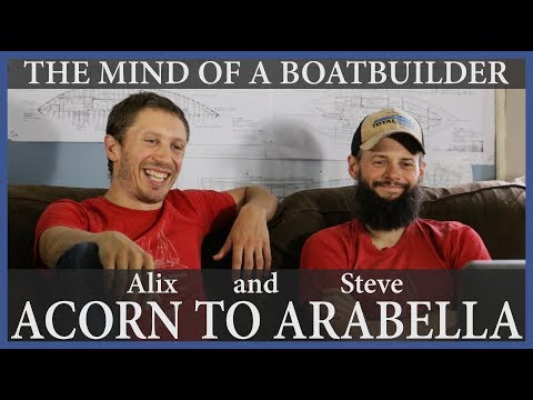 Acorn to Arabella - Journey of a Wooden Boat - Episode 41: The Mind of a Boatbuilder