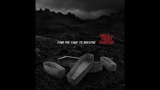 Hell Or Highwater - Find the time to breathe [Lyrics]