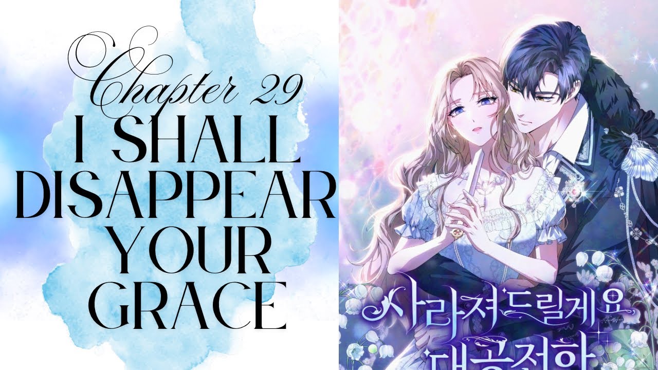 Chapter29: I Will Disappear Your Grace