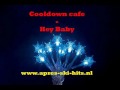 Cooldown Cafe - Hey Baby 