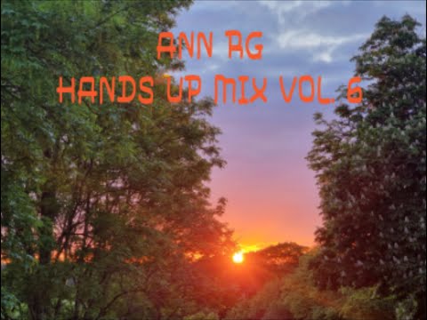 Ann RG - Hands Up Mix Vol. 06