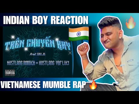 Hustlang Robber-Trên Chuyến Bay ft. Hustlang Luci🔥Chàng trai Ấn Độ React trên bài hát Việt Nam🇮🇳