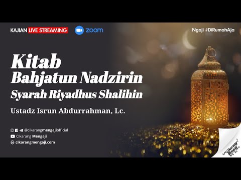 Kitab Bahjatun Nadzirin Syarah Riyadhus Shalihin : Ustadz Isrun Abdurrahman, Lc.