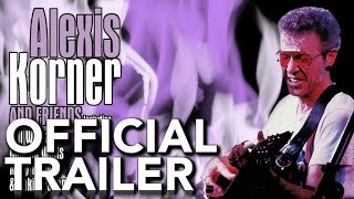 Alexis Korner & Friends - Live From London | Official Trailer