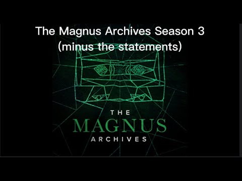 The Magnus Archives minus the statements | Season Three