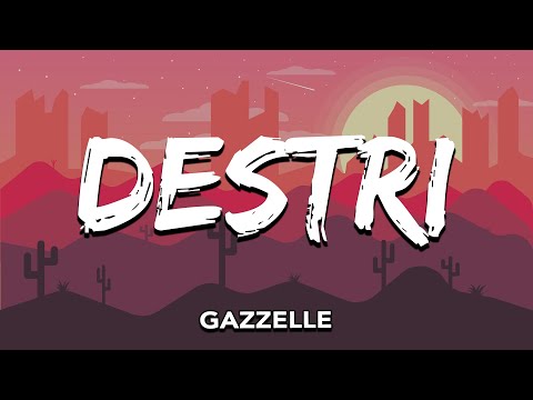 Gazzelle - Destri (Testo/Lyrics)