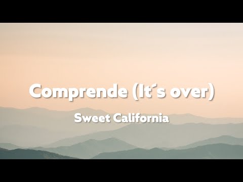 Comprende (It´s over) - Sweet California (lyrics+vietsub)