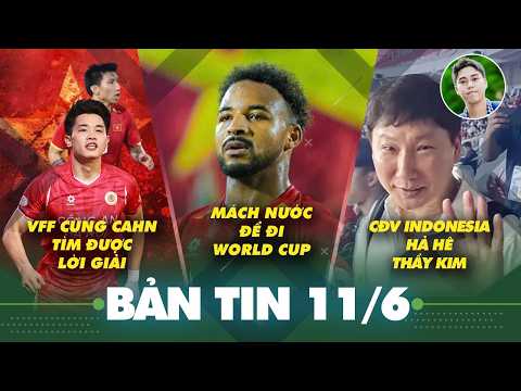 Tin sáng 11/6: ĐT Việt Nam chắc chắn có đội hình tối ưu nhất đấu Indonesia, Xuân Son muốn ĐTVN học..
