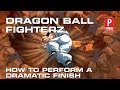 Dragon Ball FighterZ How To Perform A Dramatic Finish And Dramatic Intro