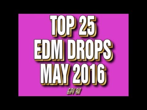Top 25 EDM Drops May 2015 #3 (Epi 91)