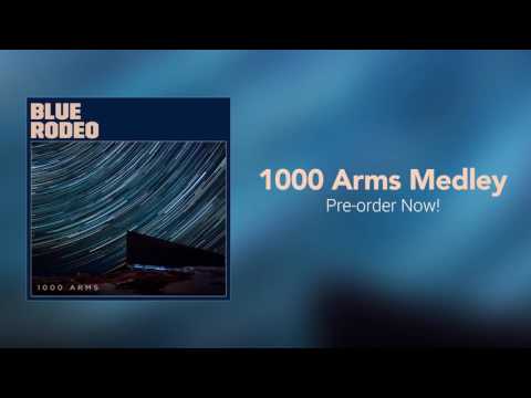 Blue Rodeo - 1000 Arms Medley
