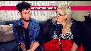 You're Supposed To LOVE ME.