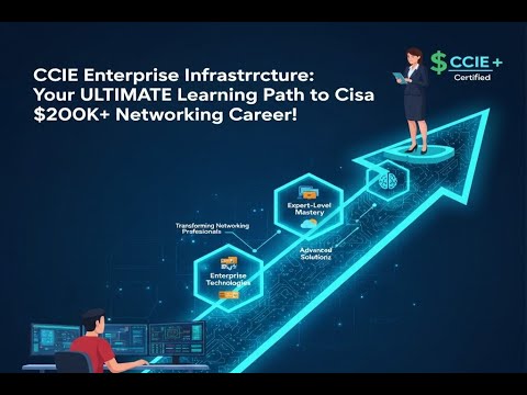 CCIE Enterprise Infrastructure: Your ULTIMATE Learning Path to a $200K+ Networking Career!