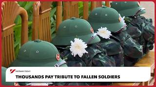 Thousands pay tribute to fallen soldiers | Vietnam Today
