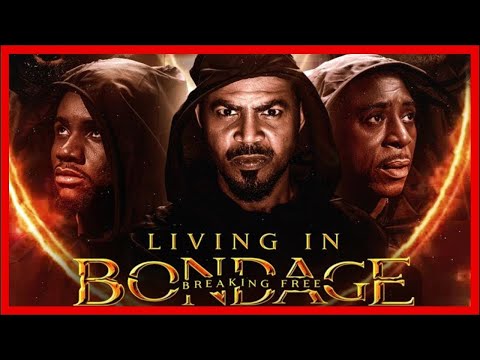Living in Bondage: Breaking Free
