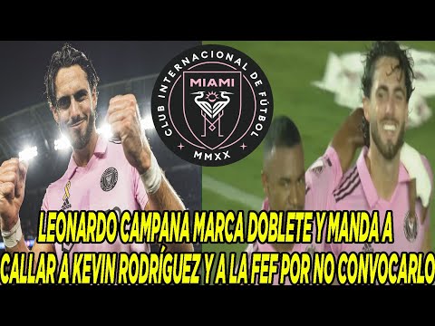 LEONARDO CAMPANA MARCA DOBLETE Y MANDA A CALLAR A KEVIN RODRÍGUEZ Y A LA FEF POR NO CONVOCARLO