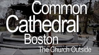 Transforming Churches - Ecclesia Ministries Common Cathedral, Boston
